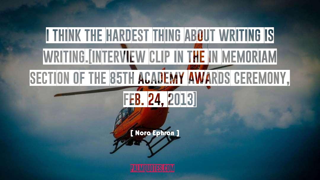 Nora Ephron Quotes: I think the hardest thing