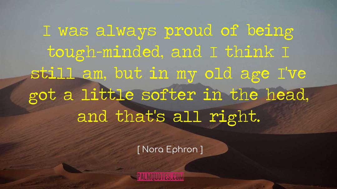Nora Ephron Quotes: I was always proud of