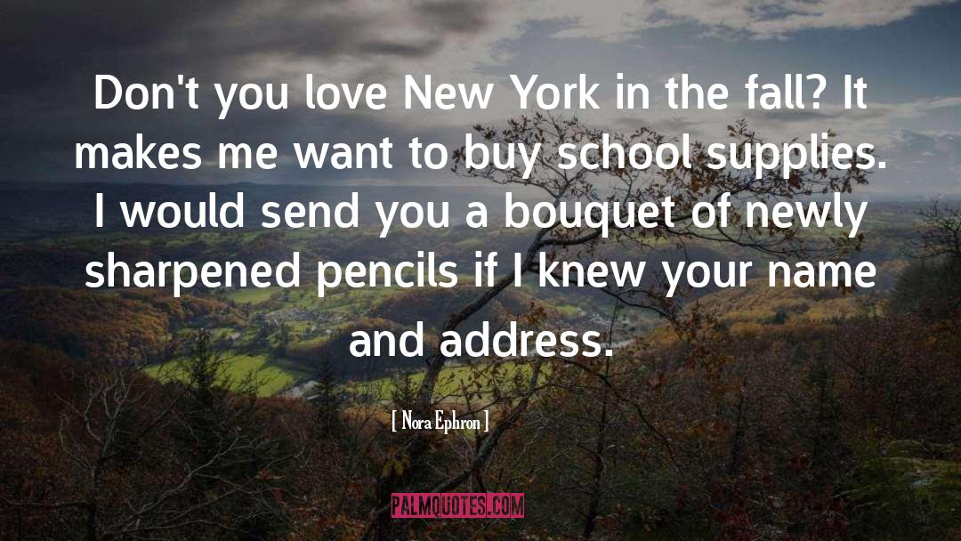 Nora Ephron Quotes: Don't you love New York