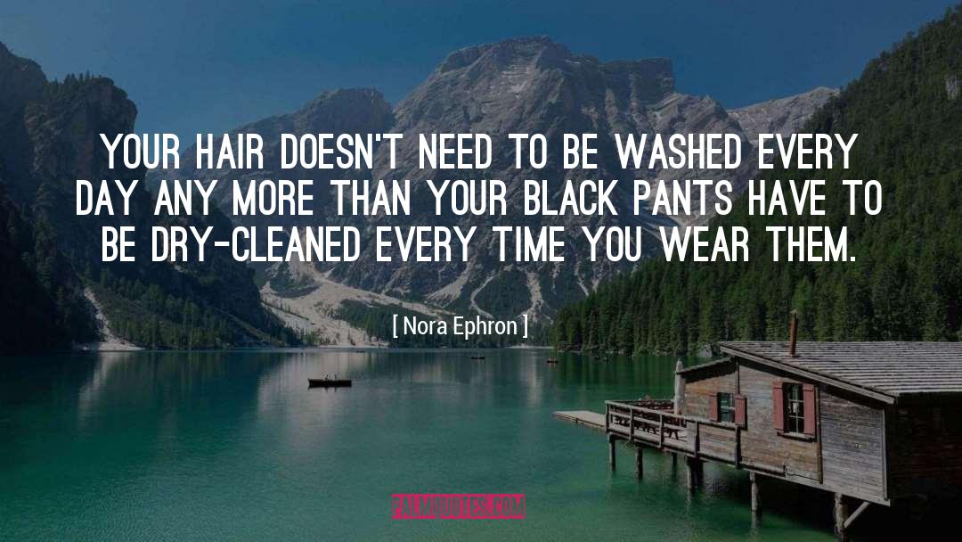 Nora Ephron Quotes: Your hair doesn't need to