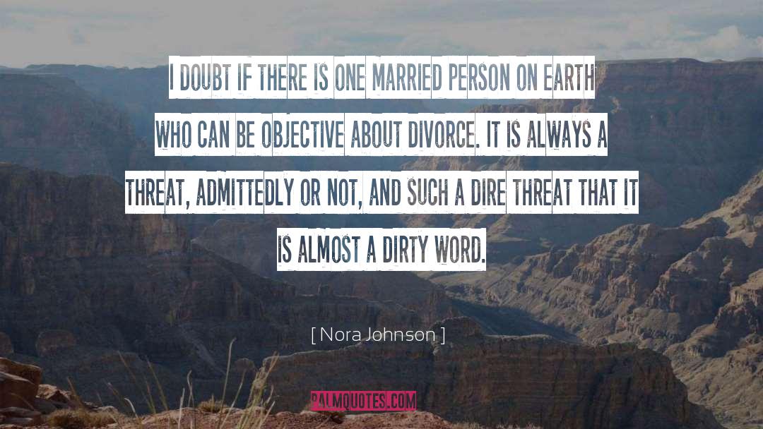 Nora Johnson Quotes: I doubt if there is