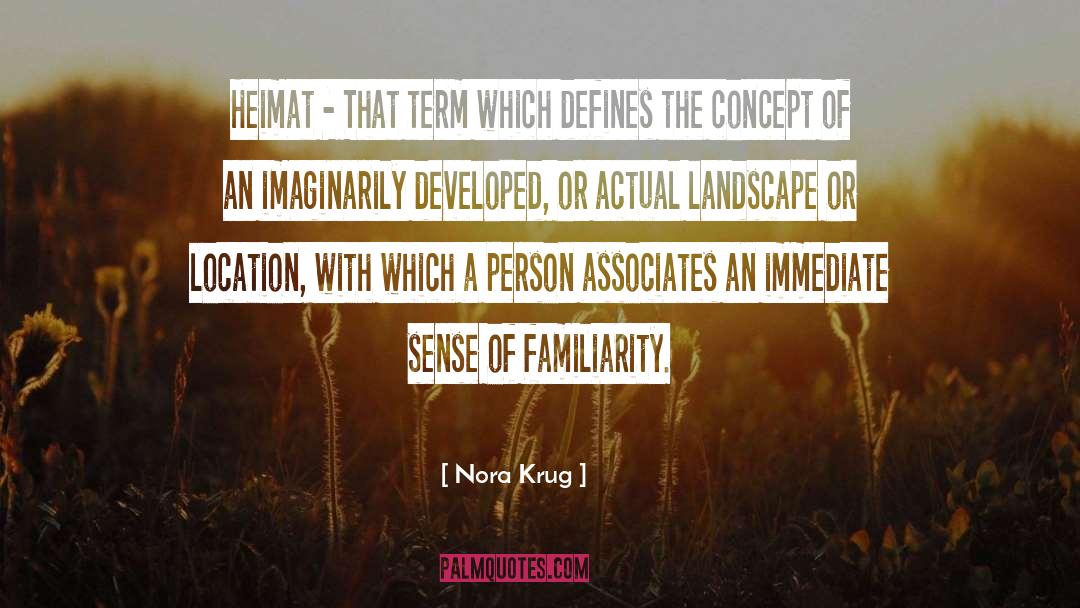 Nora Krug Quotes: Heimat - That term which