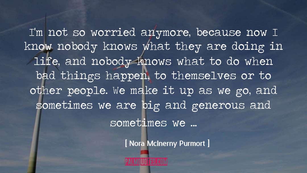Nora McInerny Purmort Quotes: I'm not so worried anymore,