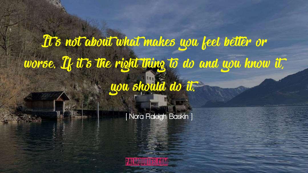 Nora Raleigh Baskin Quotes: It's not about what makes