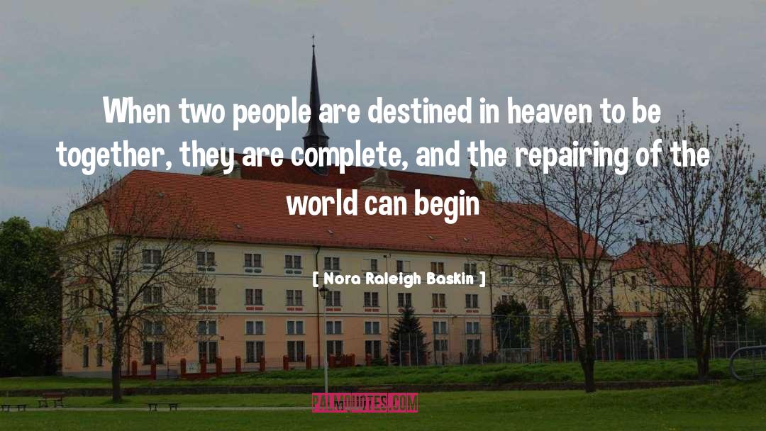 Nora Raleigh Baskin Quotes: When two people are destined