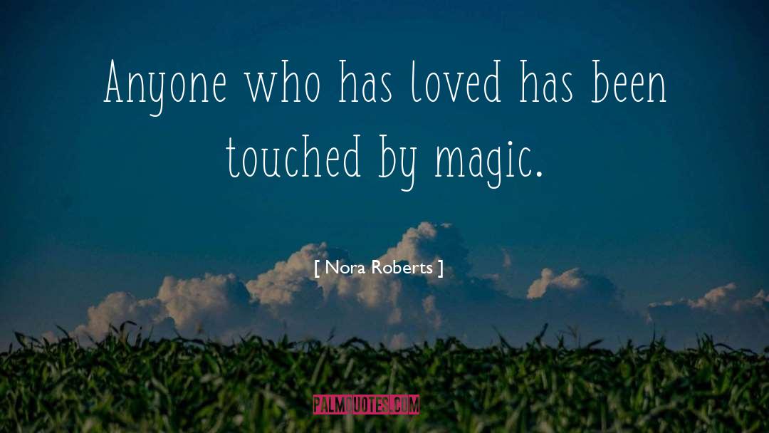 Nora Roberts Quotes: Anyone who has loved has