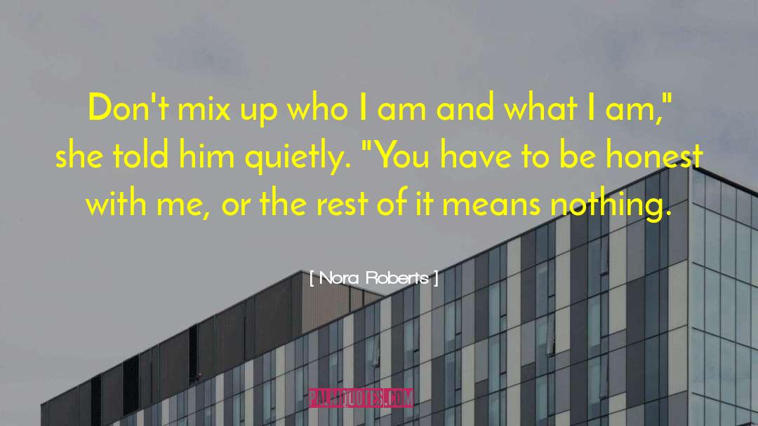 Nora Roberts Quotes: Don't mix up who I