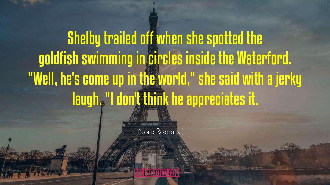 Nora Roberts Quotes: Shelby trailed off when she