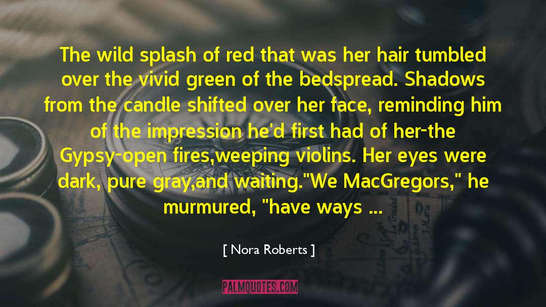 Nora Roberts Quotes: The wild splash of red