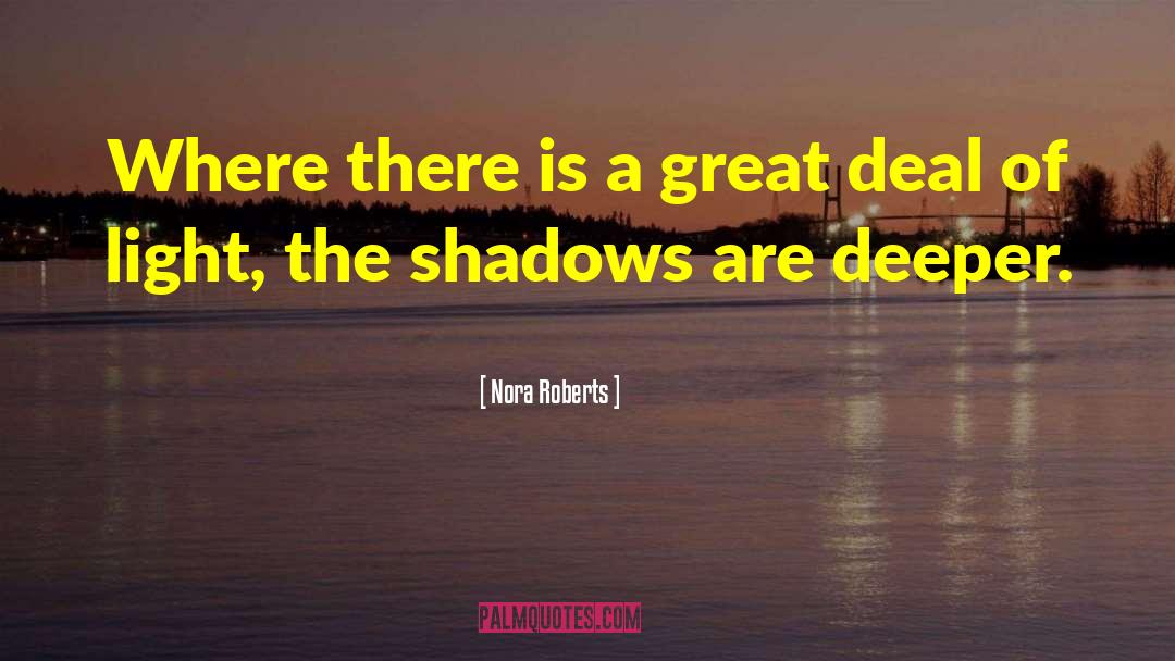 Nora Roberts Quotes: Where there is a great