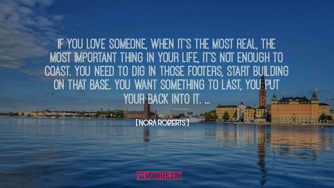Nora Roberts Quotes: If you love someone, when