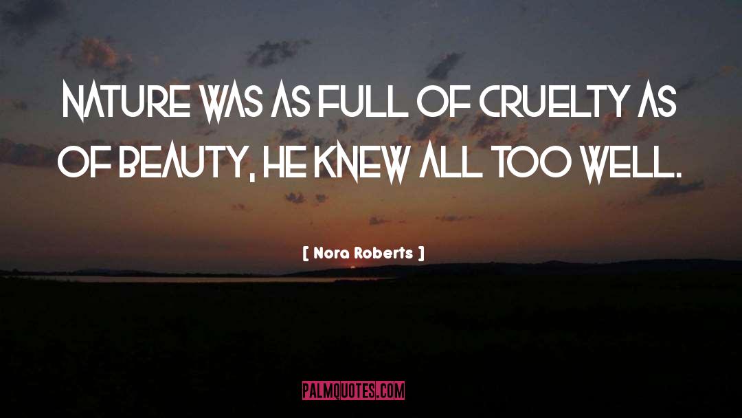 Nora Roberts Quotes: Nature was as full of