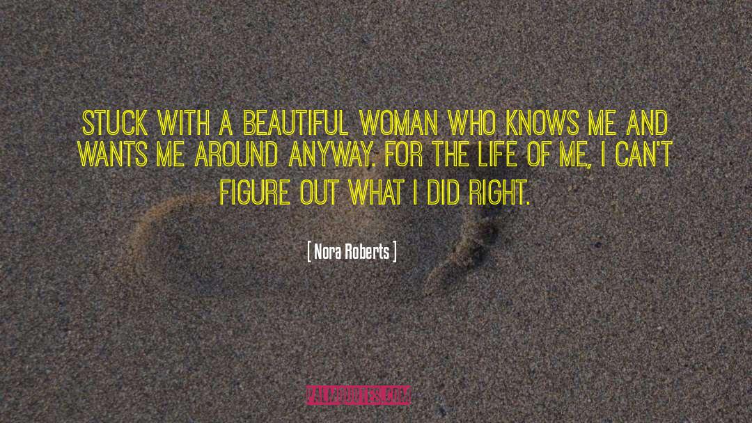 Nora Roberts Quotes: Stuck with a beautiful woman