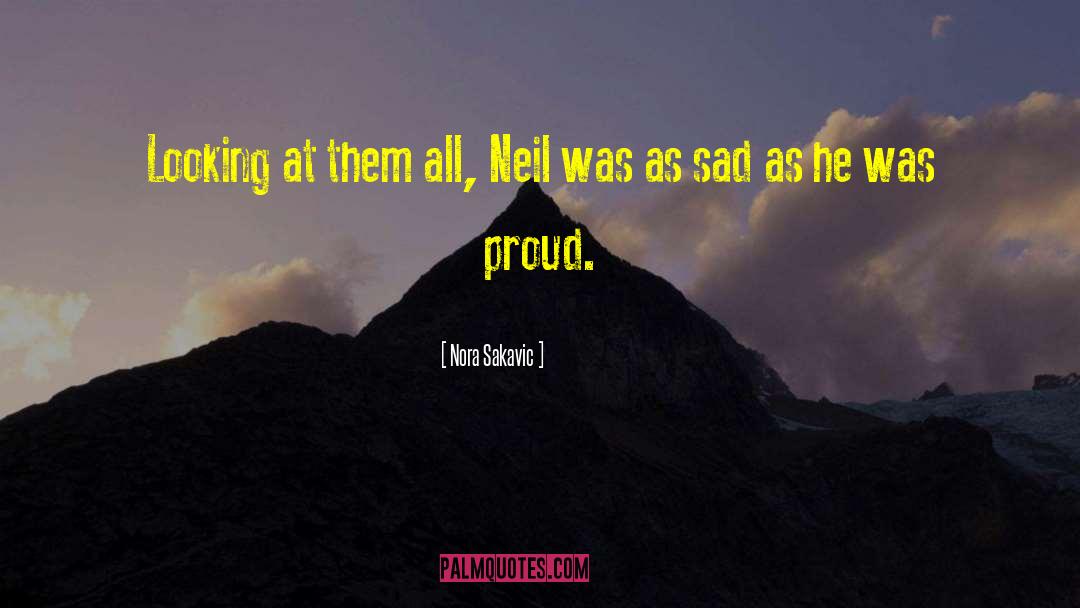 Nora Sakavic Quotes: Looking at them all, Neil
