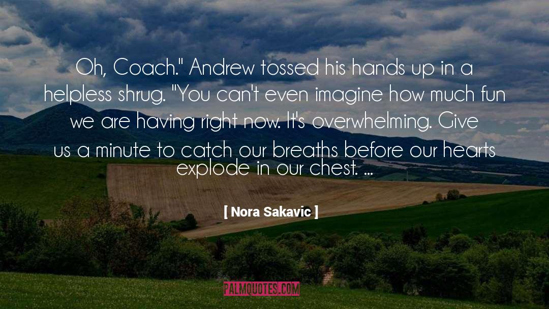 Nora Sakavic Quotes: Oh, Coach.