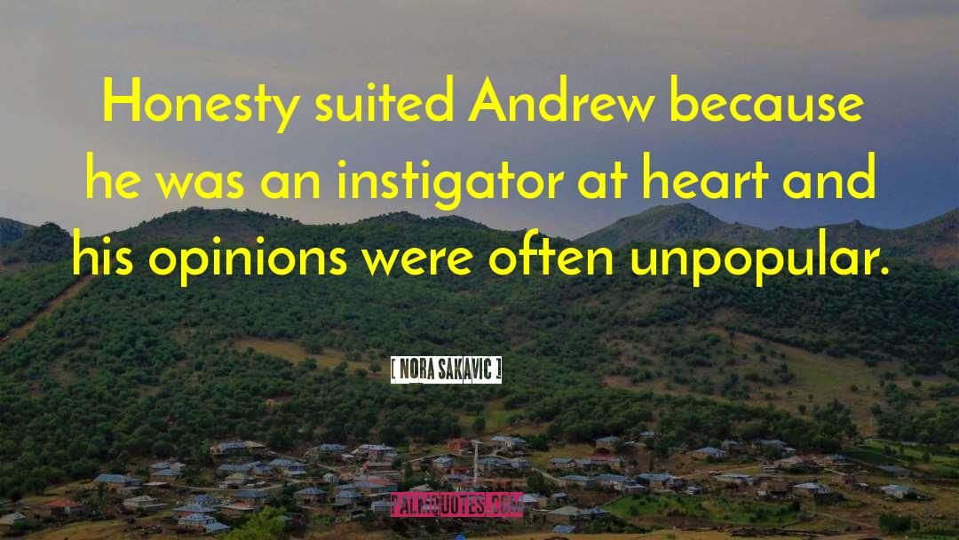 Nora Sakavic Quotes: Honesty suited Andrew because he