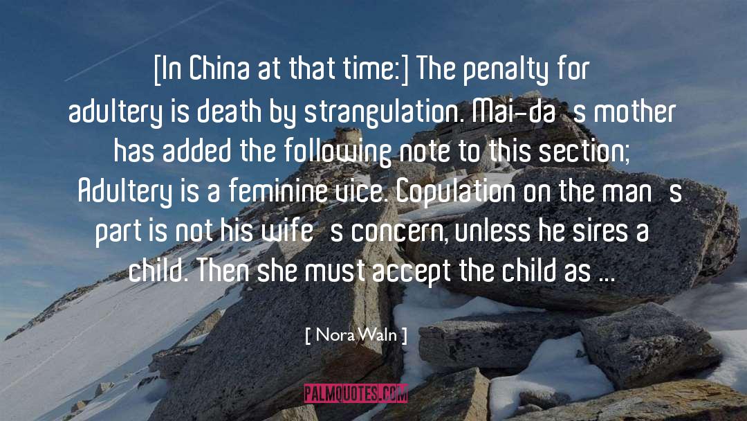 Nora Waln Quotes: [In China at that time:]