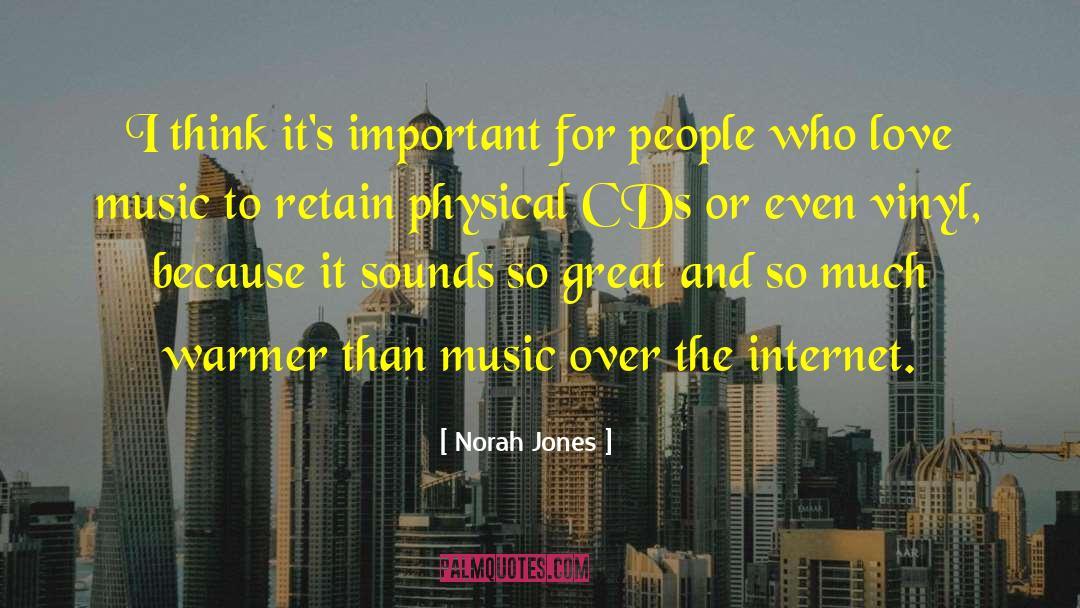 Norah Jones Quotes: I think it's important for