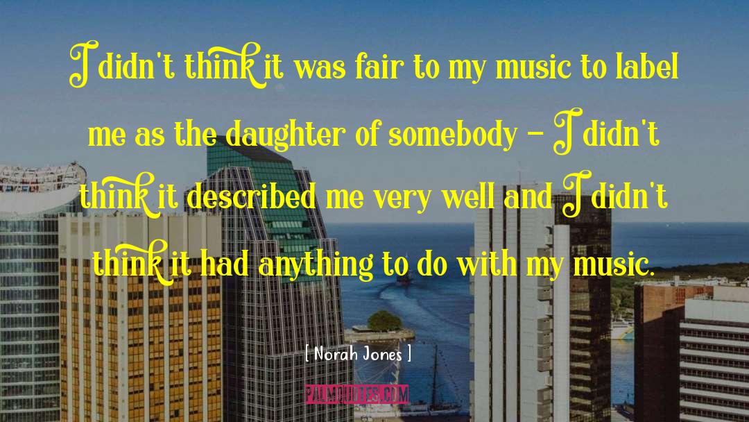 Norah Jones Quotes: I didn't think it was