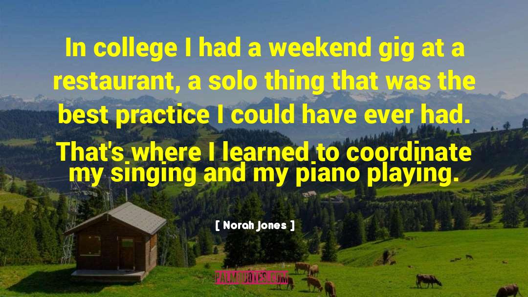 Norah Jones Quotes: In college I had a