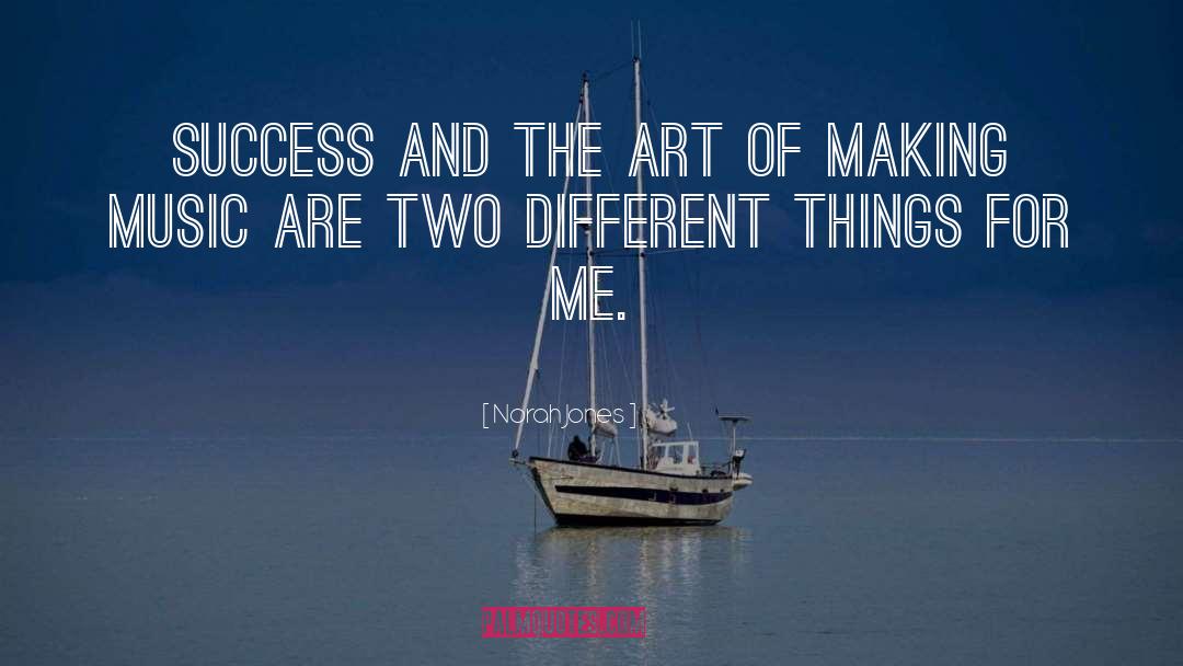 Norah Jones Quotes: Success and the art of
