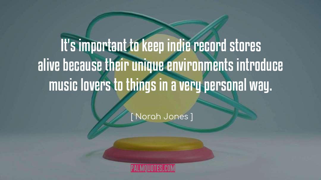 Norah Jones Quotes: It's important to keep indie