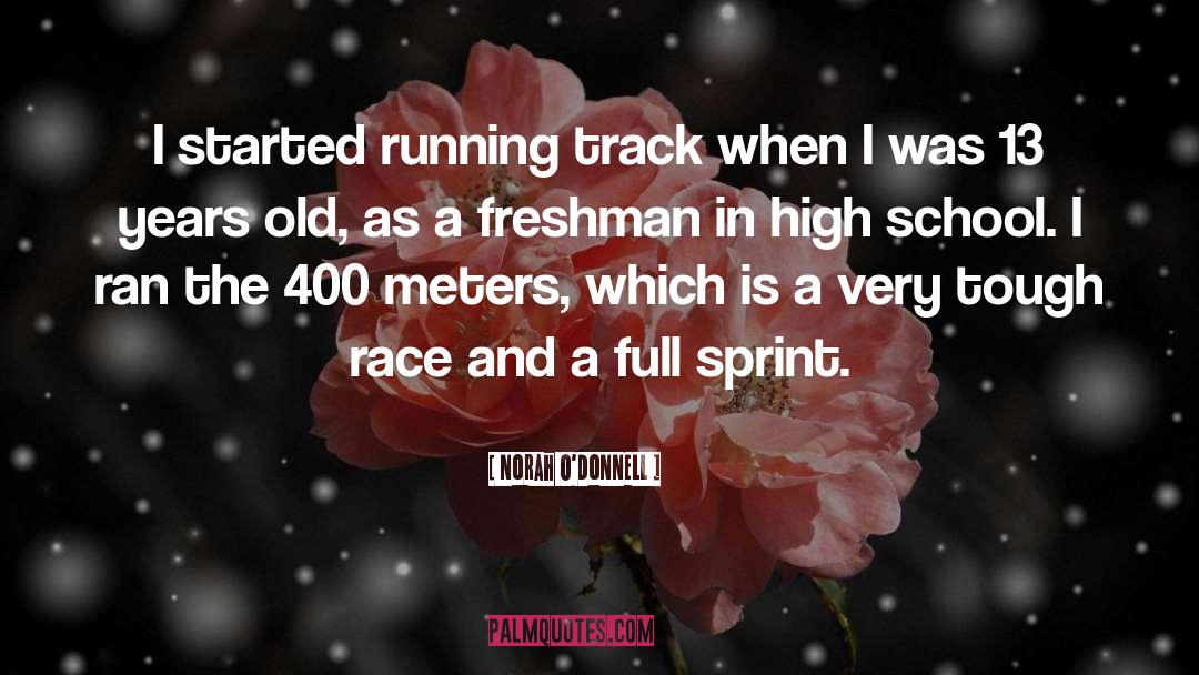 Norah O'Donnell Quotes: I started running track when