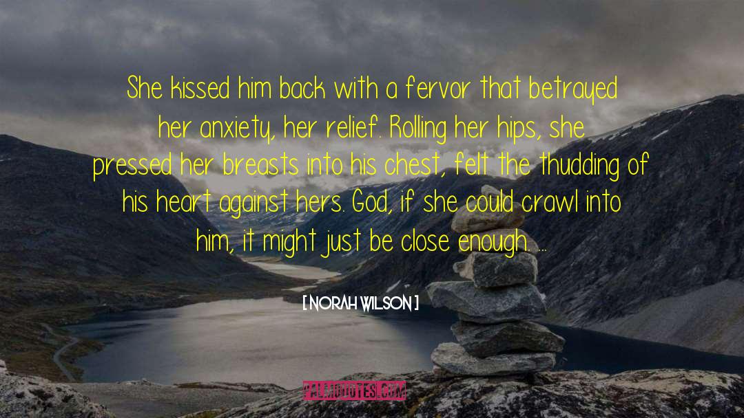 Norah Wilson Quotes: She kissed him back with