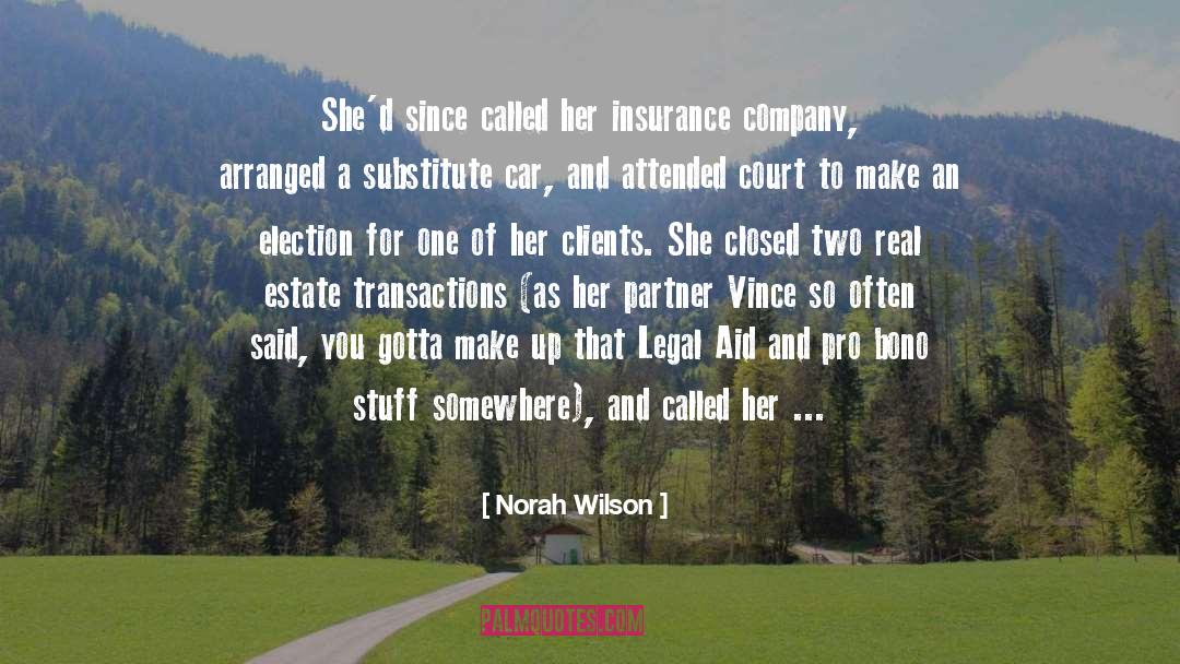 Norah Wilson Quotes: She'd since called her insurance