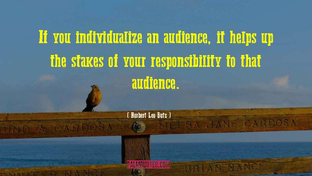 Norbert Leo Butz Quotes: If you individualize an audience,