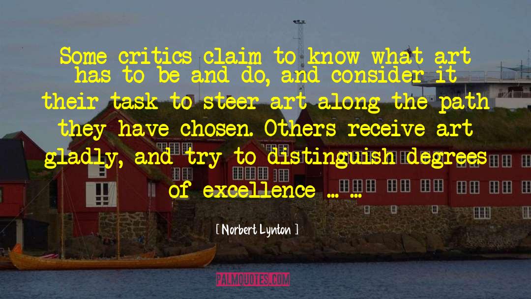 Norbert Lynton Quotes: Some critics claim to know