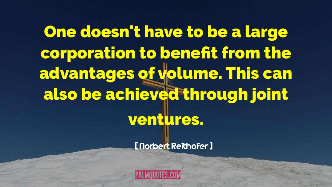 Norbert Reithofer Quotes: One doesn't have to be