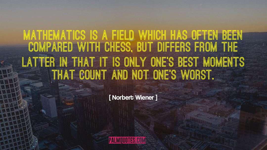 Norbert Wiener Quotes: Mathematics is a field which