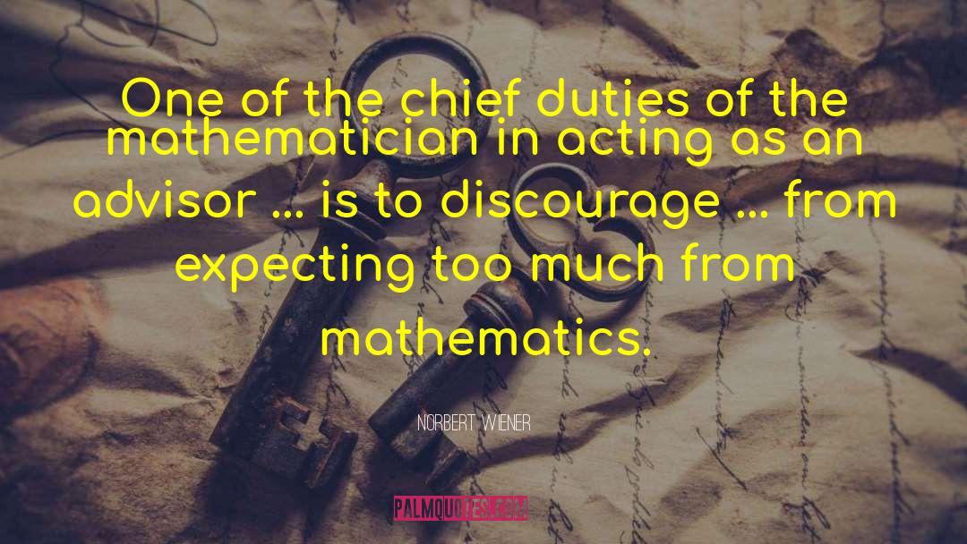 Norbert Wiener Quotes: One of the chief duties