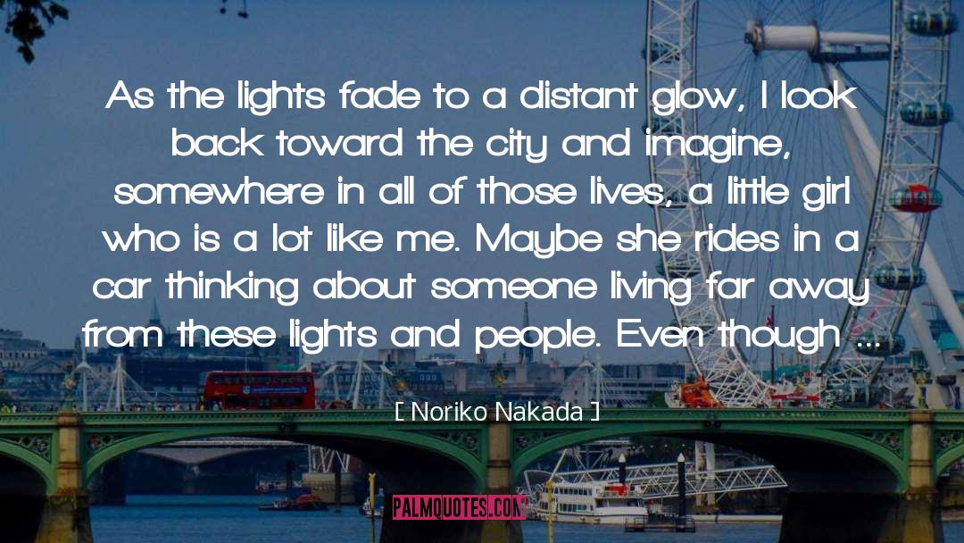 Noriko Nakada Quotes: As the lights fade to