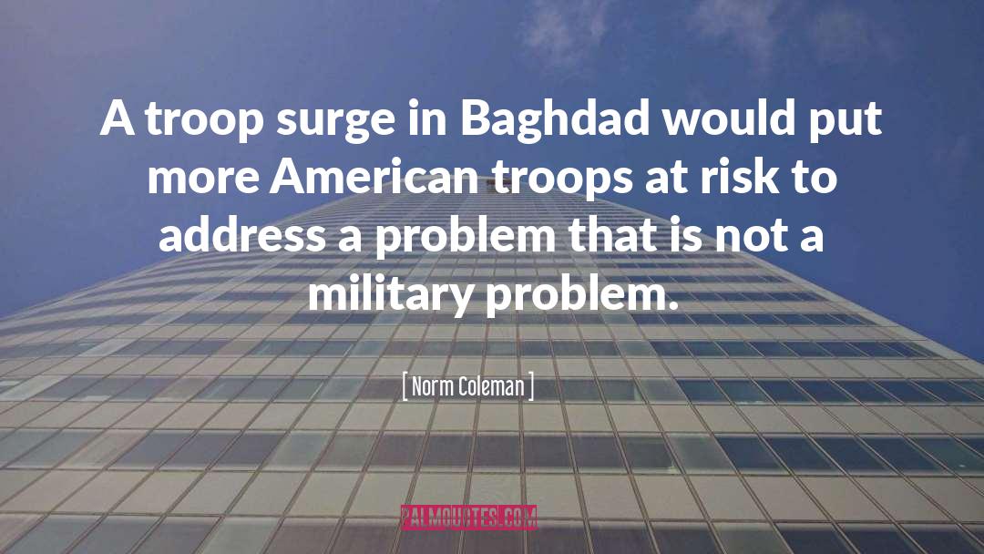 Norm Coleman Quotes: A troop surge in Baghdad