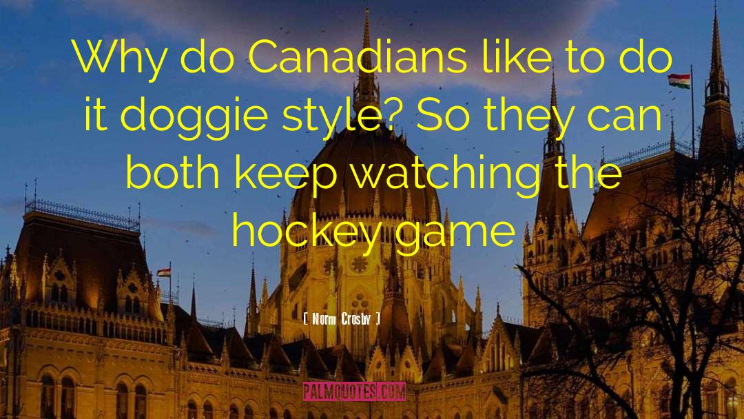 Norm Crosby Quotes: Why do Canadians like to