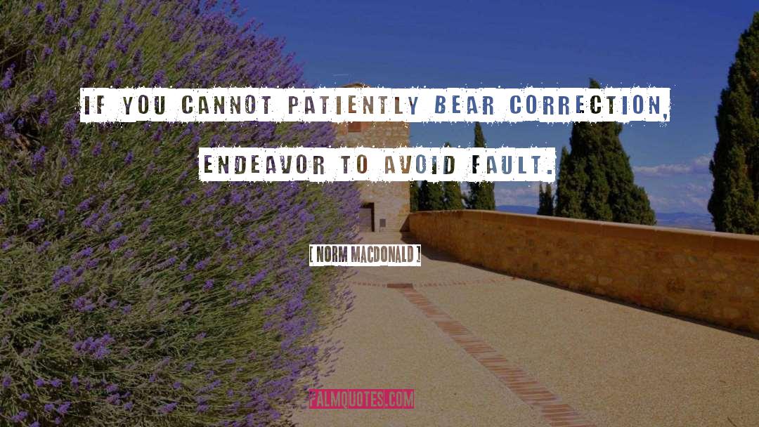 Norm MacDonald Quotes: If you cannot patiently bear