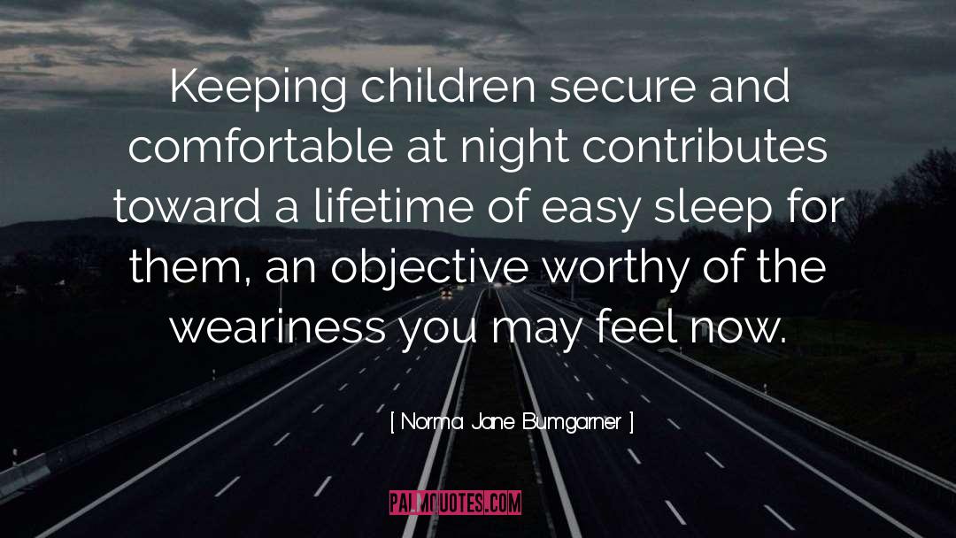 Norma Jane Bumgarner Quotes: Keeping children secure and comfortable