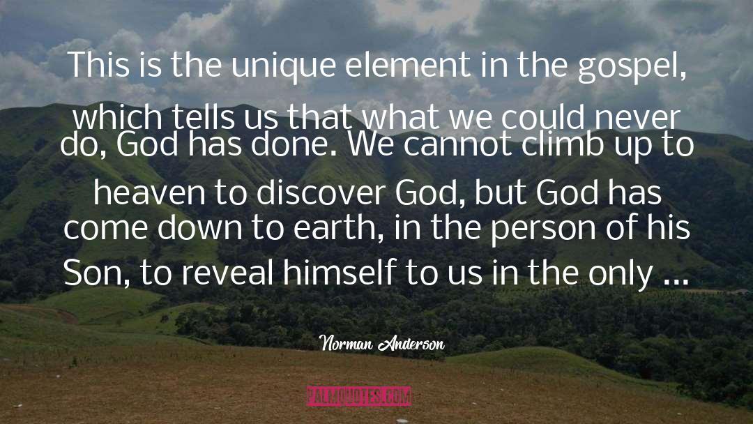 Norman Anderson Quotes: This is the unique element