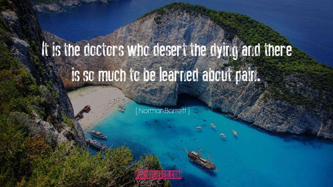 Norman Barrett Quotes: It is the doctors who