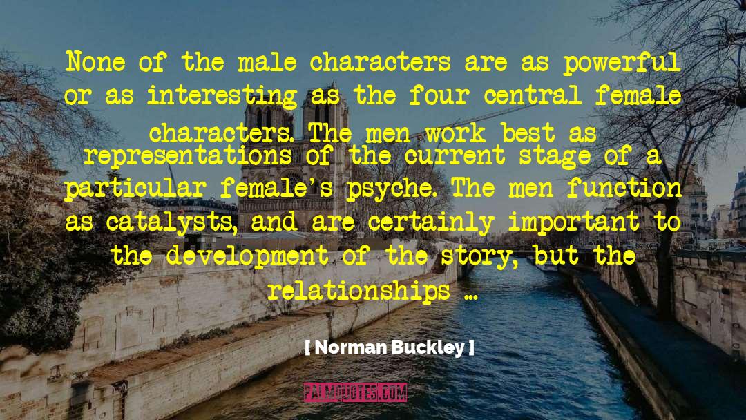 Norman Buckley Quotes: None of the male characters