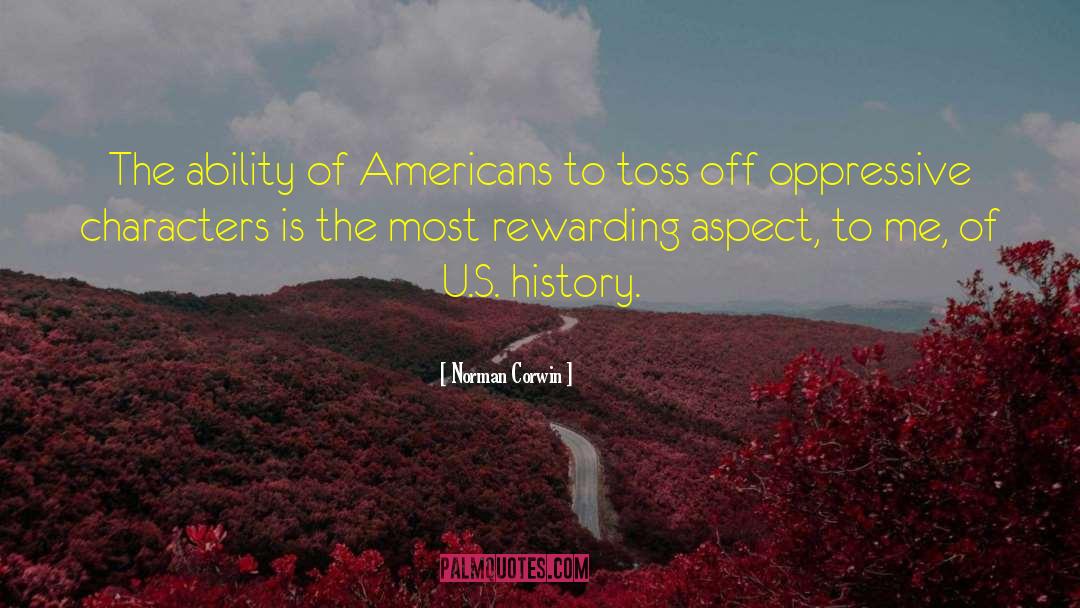 Norman Corwin Quotes: The ability of Americans to