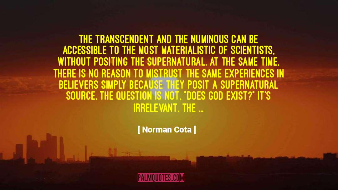 Norman Cota Quotes: The transcendent and the numinous