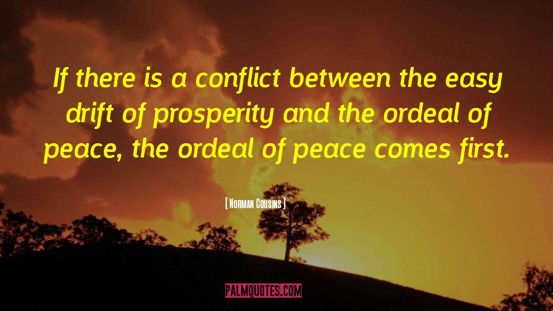 Norman Cousins Quotes: If there is a conflict
