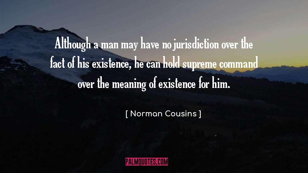 Norman Cousins Quotes: Although a man may have