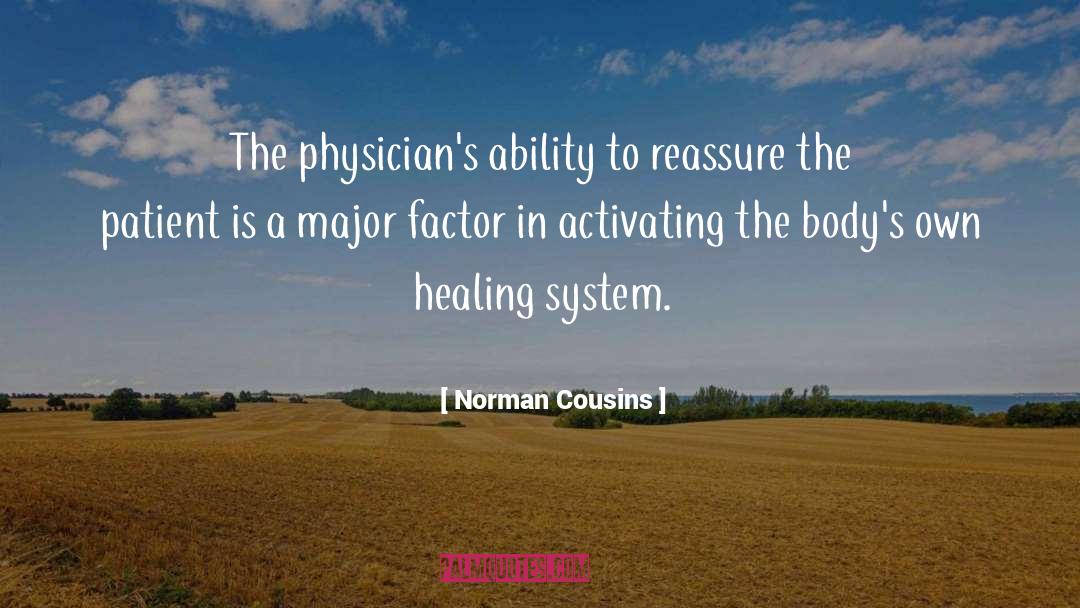 Norman Cousins Quotes: The physician's ability to reassure