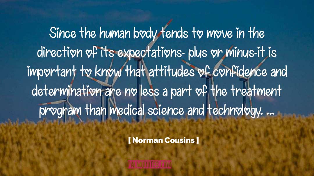 Norman Cousins Quotes: Since the human body tends