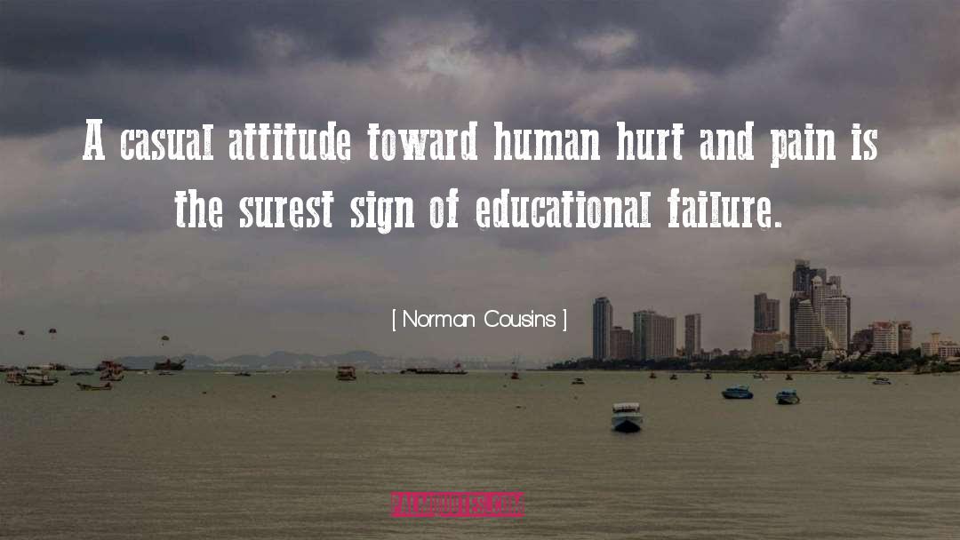 Norman Cousins Quotes: A casual attitude toward human