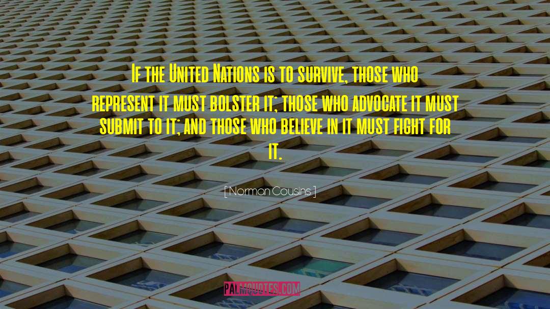 Norman Cousins Quotes: If the United Nations is